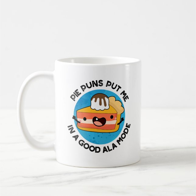 Pie Puns stecken mich in einen guten, im Ala-Modus Kaffeetasse (Links)