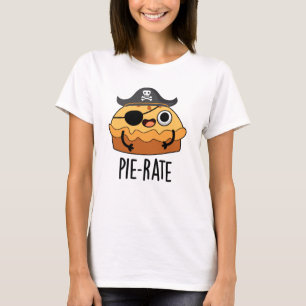 Pie-rate Funny Pirate Pie Pun T-Shirt