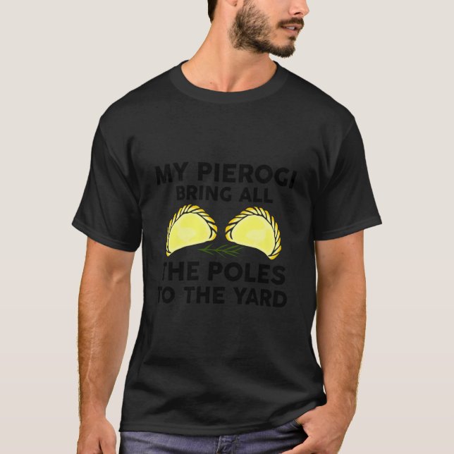 Pierogi For Polish Food Polish Pride Polska T-Shirt (Vorderseite)
