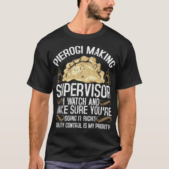 Pierogi Making Supervisor für Polnisches Lebensmit T-Shirt (Vorderseite)