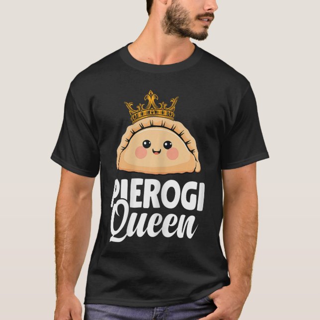 Pierogi Queen Polish Women Pierogis Lover Dumpling T-Shirt (Vorderseite)