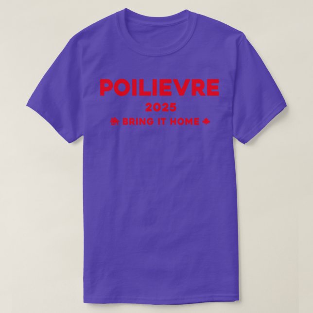 Pierre Poilievre Bring It Zuhause 2025 3 T-Shirt (Design vorne)