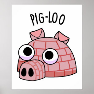 Pig-loo Funny Iglu Pun Poster