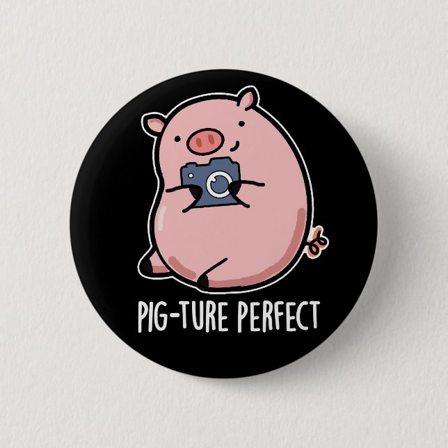 Pig-ture Perfect Funny Fotografy Pig Pun Dark BG Button (Vorderseite)