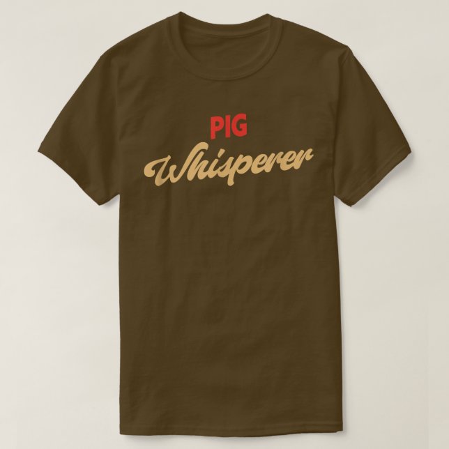 Pig Whisperer Funny Pig T-Shirt (Design vorne)
