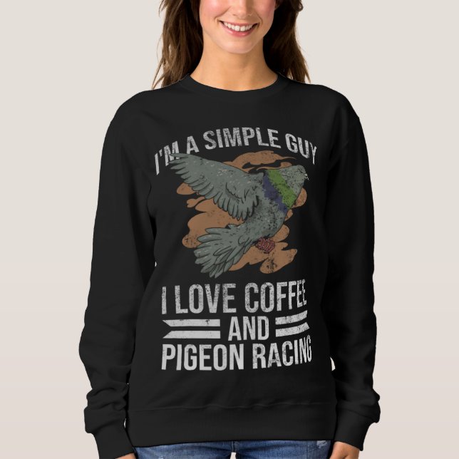 Pigeon  And Pigeon Racer Sweatshirt (Vorderseite)