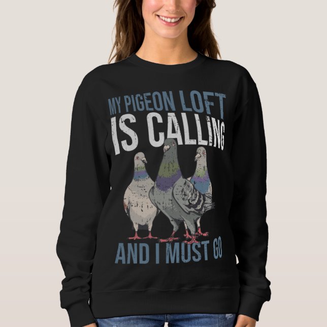 Pigeon Racing And Pigeon Breeder Pigeon Breeding Sweatshirt (Vorderseite)