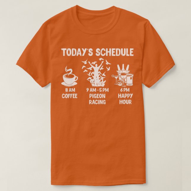 Pigeon Racing-Geschenk heute Zeitplan T-Shirt (Design vorne)