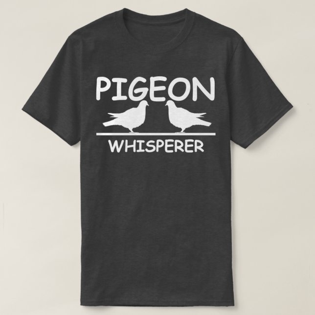 Pigeon Whisperer Liebe Tauben Funny Bird Grafik 1 T-Shirt (Design vorne)