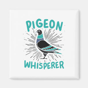 Pigeon Whisperer Magnet