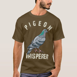 Pigeon Whisperer Owner Lover Gifts Pigeon Liebe T-Shirt