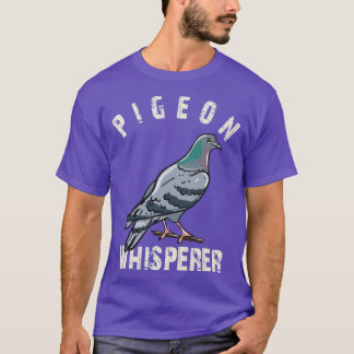 Pigeon Whisperer T-Shirt
