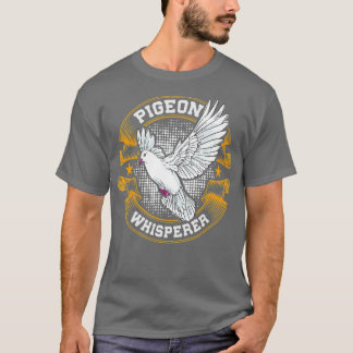 Pigeon Whisperer Taube T-Shirt