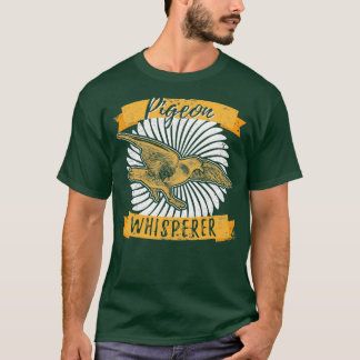 Pigeon Whisperer Taube Züchter Bird Taube Loft 1 T-Shirt