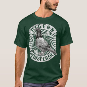 Pigeon Whisperer Tee Shirt Liebe Tauben Vögel