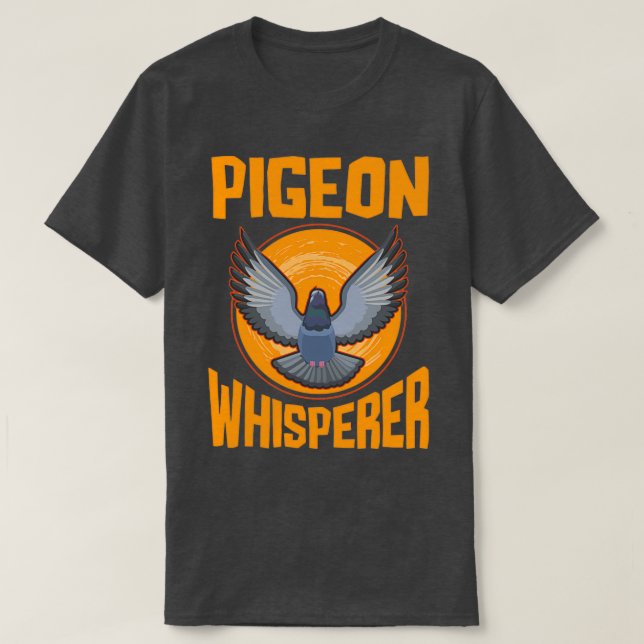 Pigeon Whisperer Vogelbeobachtung Pigeon Eigentüme T-Shirt (Design vorne)