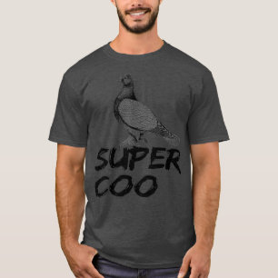 Pigeons Super Coo Pigeon Gift Pigeon Lover T-Shirt