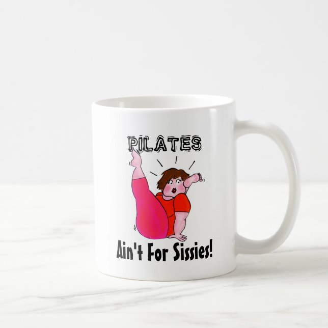 PILATEN sind nicht für Sissien! Tasse (Rechts)