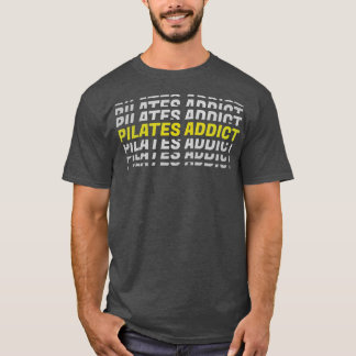 Pilates Addict I Liebe Pilates Pilates Lover 4 T-Shirt
