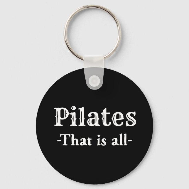 Pilates, das alles lustig ist schlüsselanhänger (Vorderseite)