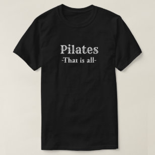 Pilates, das alles lustig ist T-Shirt