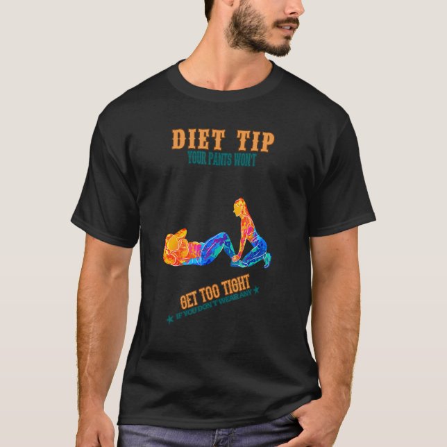 Pilates Diät Pants bekommen sarkastische Redewendu T-Shirt (Vorderseite)