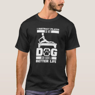 Pilates Instructor Dog Workout Reformer Lektionen T-Shirt