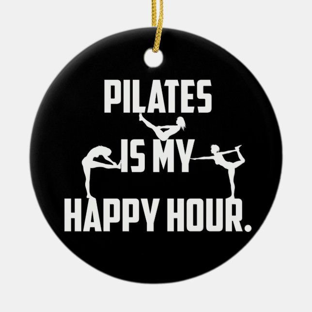 Pilates is my happy hour keramik ornament (Vorne)