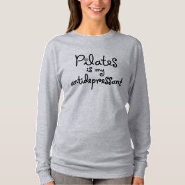 Pilates ist mein Antidepressivum - Langsammel-T-Sh T-Shirt