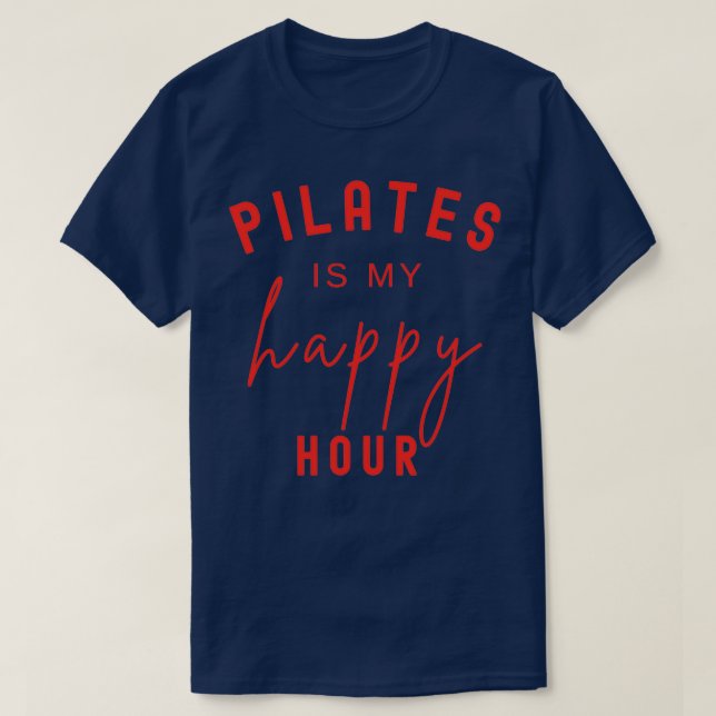 Pilates ist meine glückliche Stunde 5 T-Shirt (Design vorne)