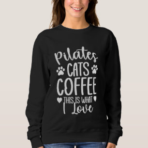 Pilates Katzen Kaffee Das ist was ich liebe - Pila Sweatshirt