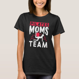 Pilates Mamas Team Mama Mama Mother Mama Mother Mo T-Shirt