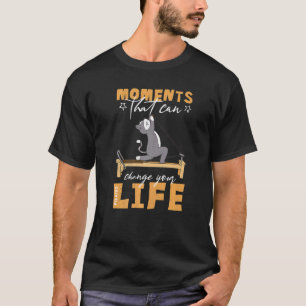 Pilates-Momente, die Ihr Leben stark verändern kön T-Shirt