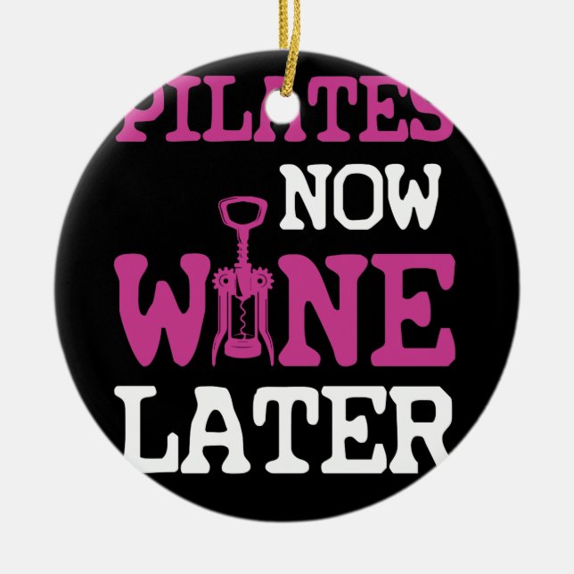 Pilates Now Wine Later Workout Gym Keramik Ornament (Vorne)