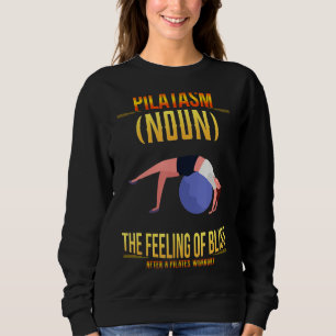 Pilates Workout Gefühl von Bliss Funny Spaß Spaß Sweatshirt
