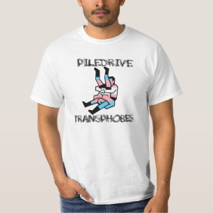 Piledrive Transphobes T-Shirt