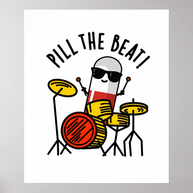 Pill The Beat Funny Medicine Music Pun Poster (Vorne)