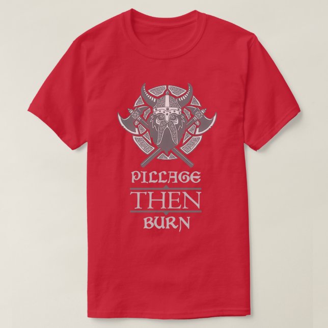 Pillage THEN Burn Light T-Shirt (Design vorne)