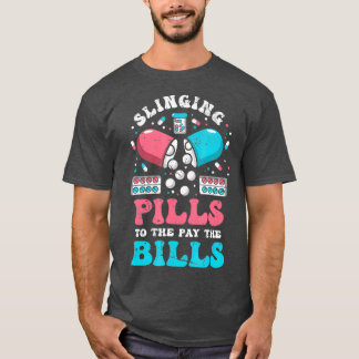 Pillen schleudern, um die Rechnungen zu bezahlen l T-Shirt