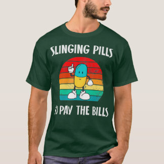 Pillen zum Bezahlen von Rechnungen Funny Pharmacy T-Shirt