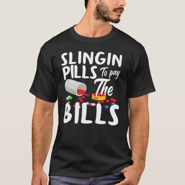 Pillen zur Bezahlung der Rechnungen Pharmazie T-Shirt (Vorderseite)
