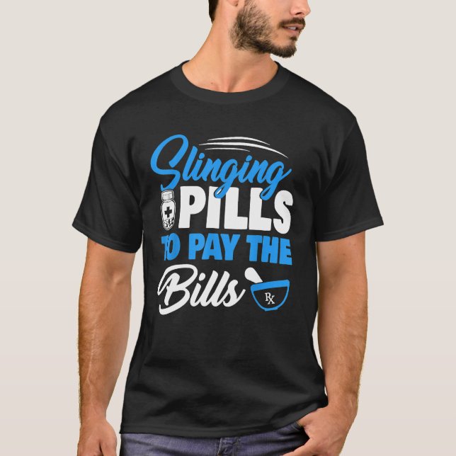 Pillen zur Bezahlung von Rechnungen Funny Pharmacy T-Shirt (Vorderseite)