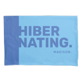 Pillowcases für individuelle Name "Hibernating" Kissenbezug