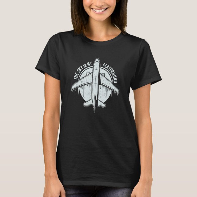 Pilot Airplane Plane Aviation The Sky is My Playgr T-Shirt (Vorderseite)