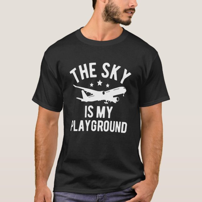 Pilot Airplane Plane Aviation The Sky is My Playgr T-Shirt (Vorderseite)