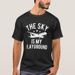 Pilot Flugzeug Luftfahrt Der Himmel ist mein Spiel T-Shirt