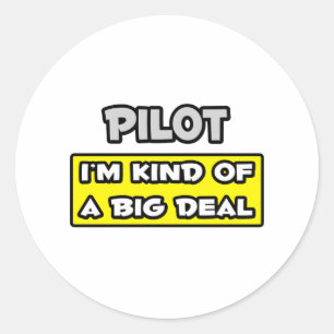 Pilot .. Ich bin irgendwie ein großer Deal Runder Aufkleber