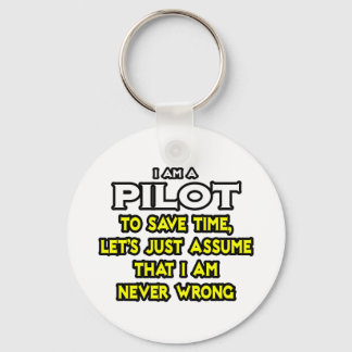 Pilot...nehme an, ich habe nie Unrecht Schlüsselanhänger