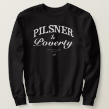 Pilsner et sweatshirt de pauvreté