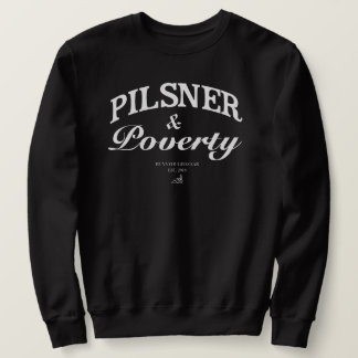 Pilsner u. Armut-Sweatshirt Sweatshirt